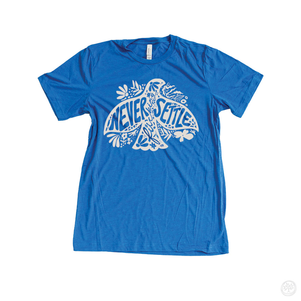 Never Settle (SPECIALTY) Super Soft CauseTees