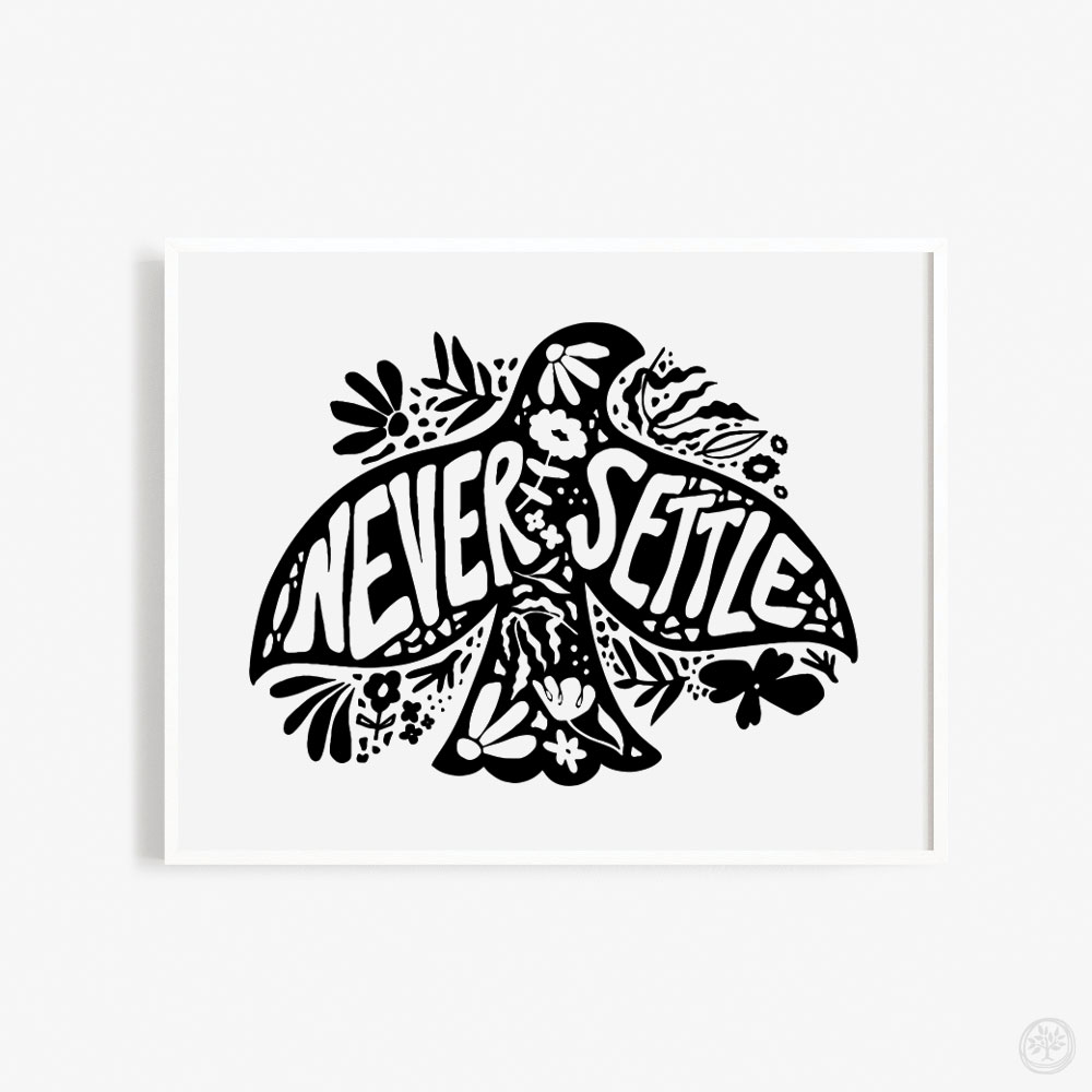 Never Settle Print